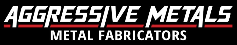 Aggressive Metals - Metal Fabricators